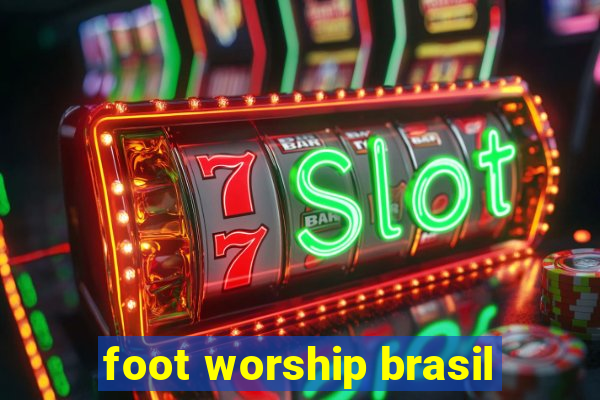 foot worship brasil