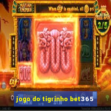 jogo do tigrinho bet365