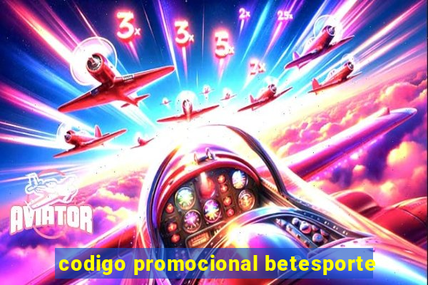 codigo promocional betesporte