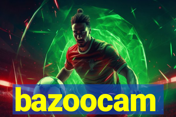 bazoocam