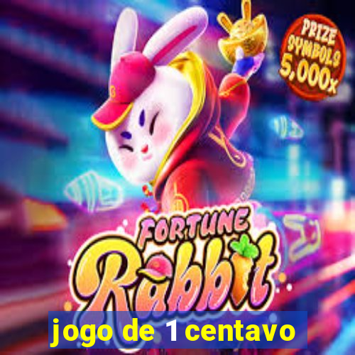 jogo de 1 centavo