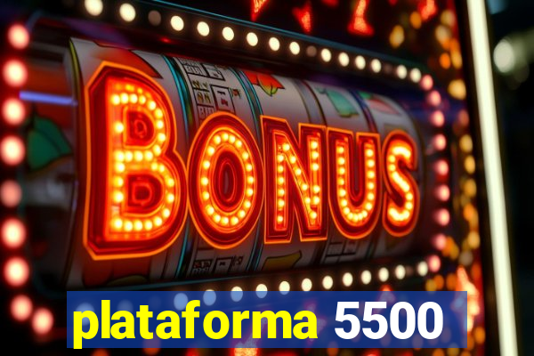 plataforma 5500