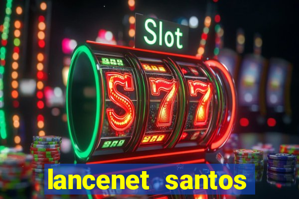 lancenet santos futebol clube