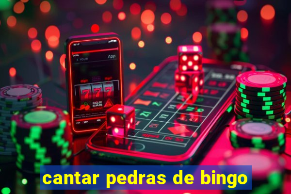 cantar pedras de bingo