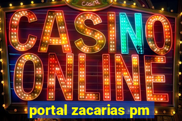 portal zacarias pm