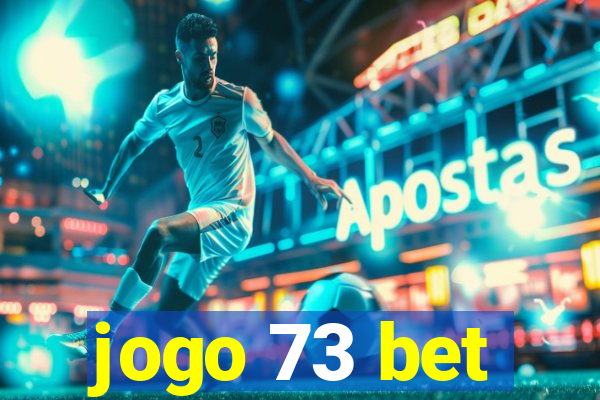 jogo 73 bet