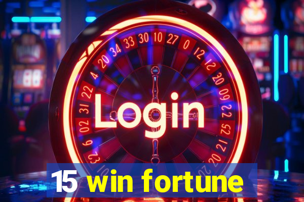 15 win fortune