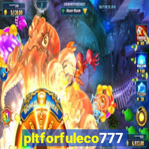 pltforfuleco777