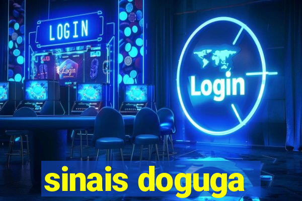 sinais doguga