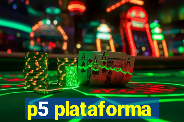 p5 plataforma