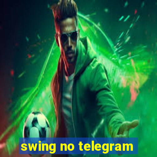 swing no telegram