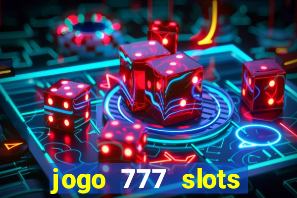 jogo 777 slots paga mesmo