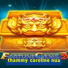 thammy caroline nua