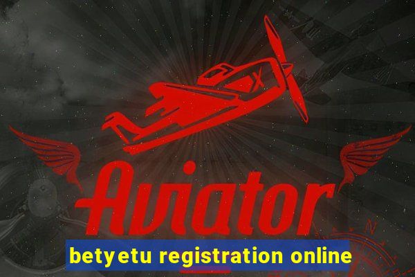 betyetu registration online