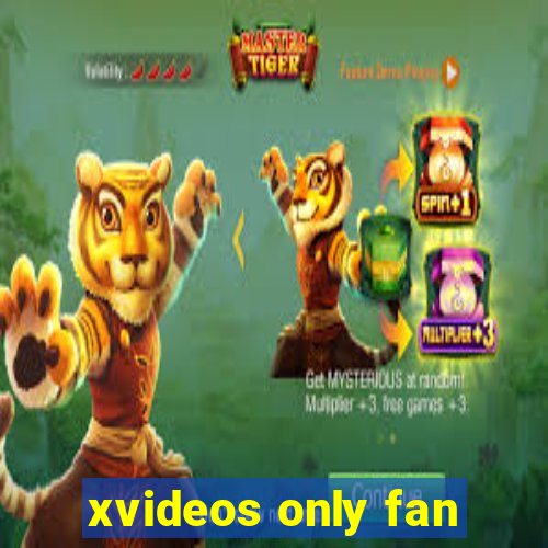 xvideos only fan