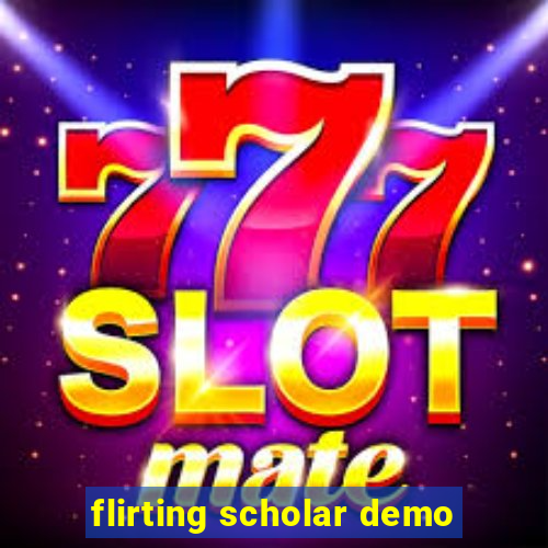 flirting scholar demo