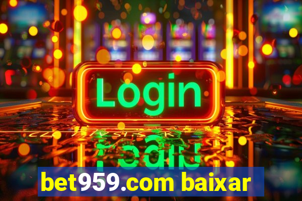 bet959.com baixar