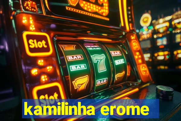 kamilinha erome