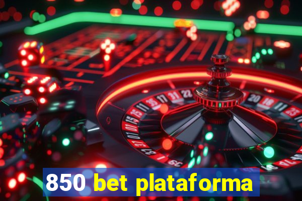 850 bet plataforma