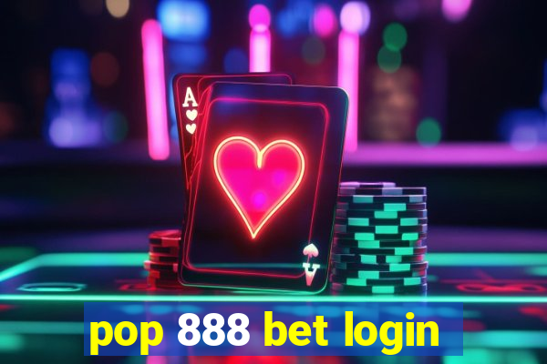 pop 888 bet login