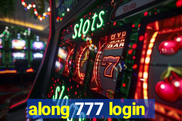 along 777 login