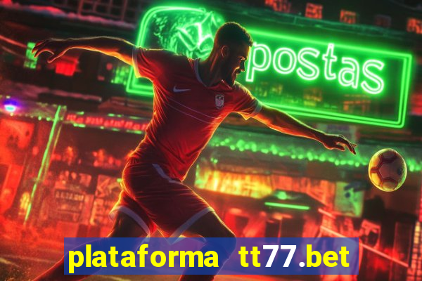 plataforma tt77.bet paga mesmo