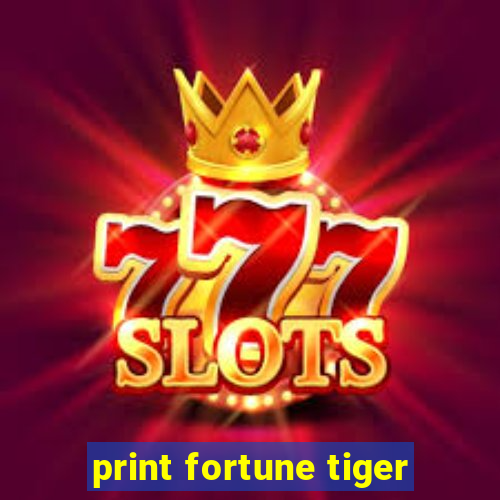 print fortune tiger