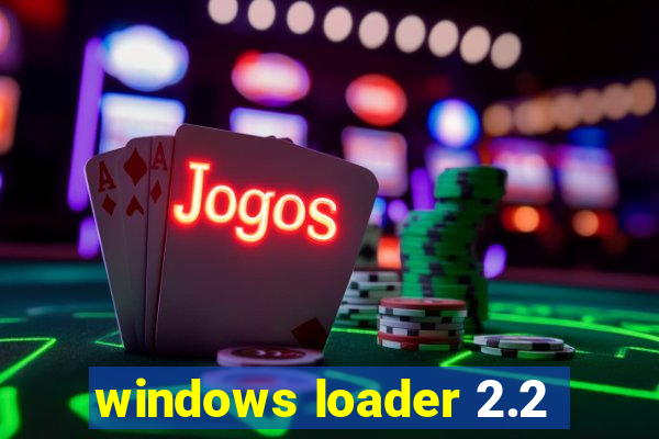 windows loader 2.2