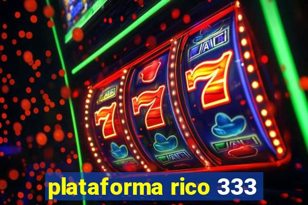 plataforma rico 333