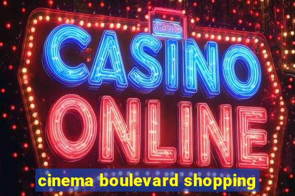 cinema boulevard shopping