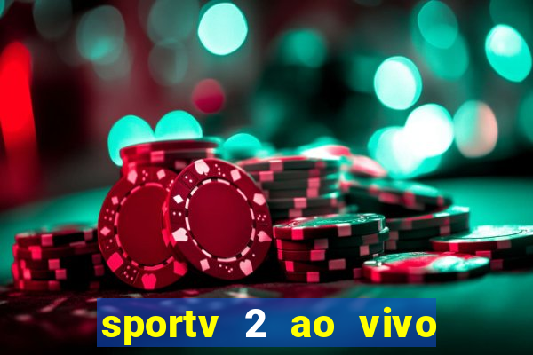 sportv 2 ao vivo futebol play hd