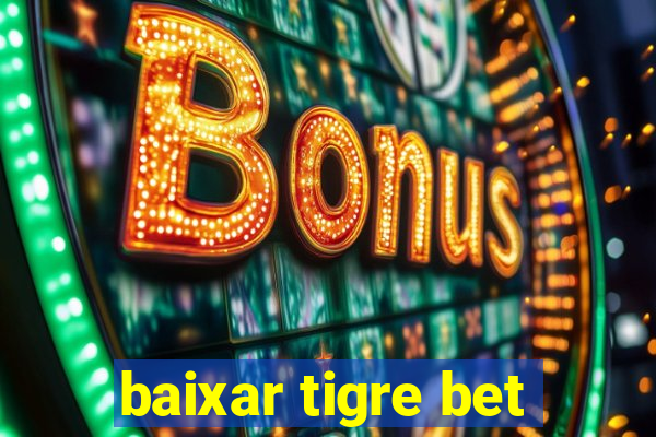 baixar tigre bet