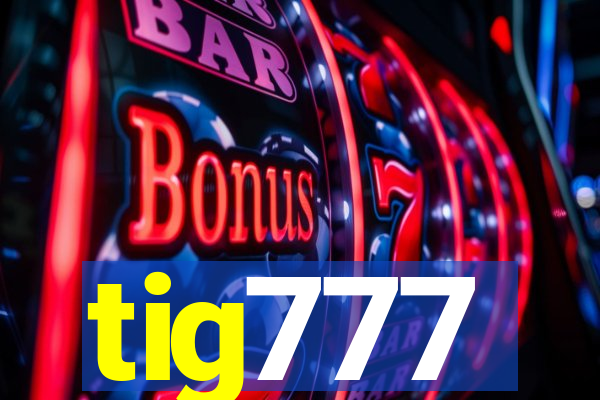 tig777