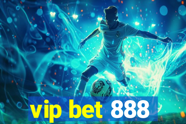 vip bet 888