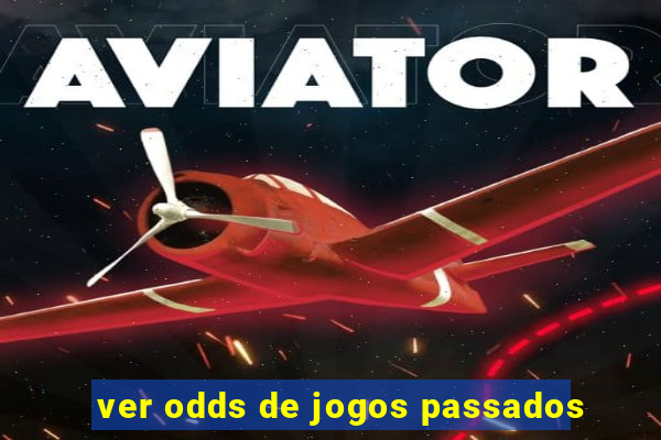 ver odds de jogos passados