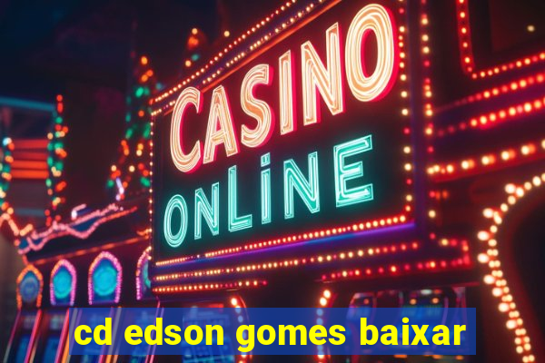 cd edson gomes baixar