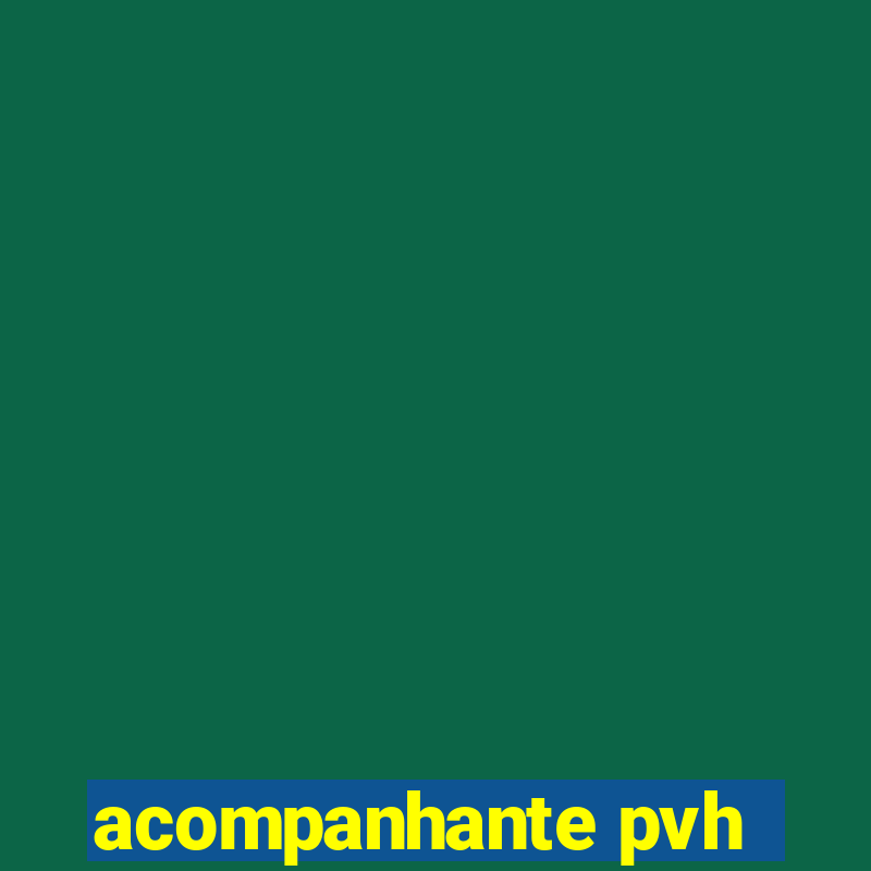 acompanhante pvh