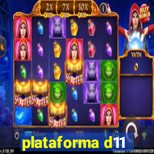 plataforma d11