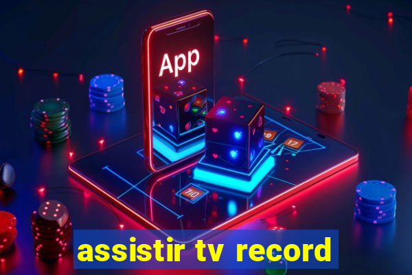 assistir tv record