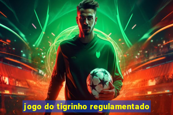 jogo do tigrinho regulamentado