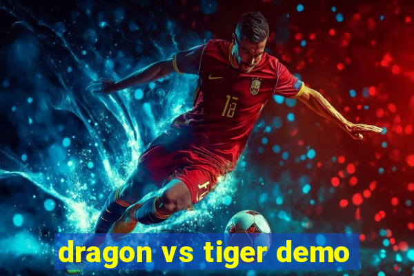 dragon vs tiger demo