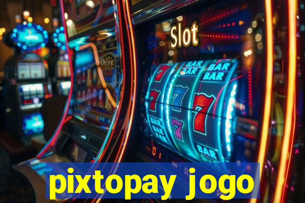 pixtopay jogo