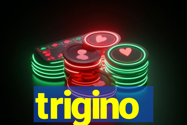 trigino