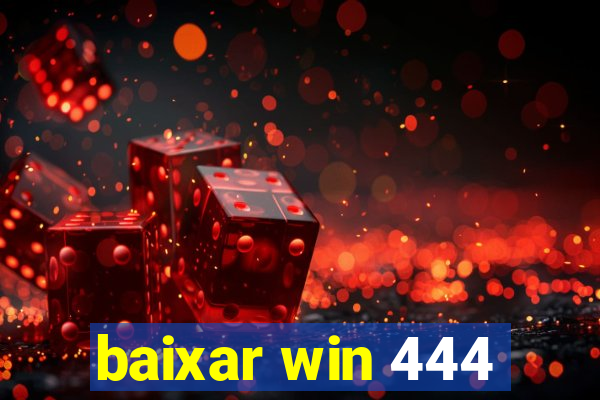 baixar win 444