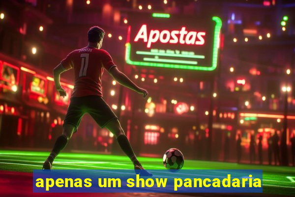 apenas um show pancadaria