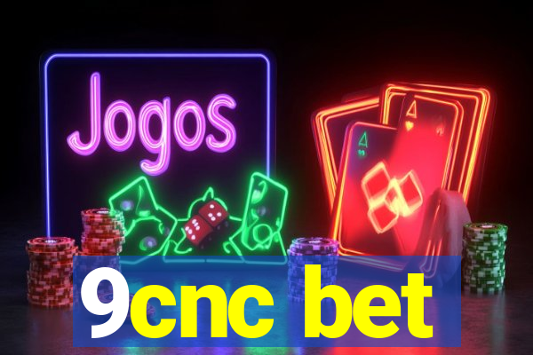 9cnc bet