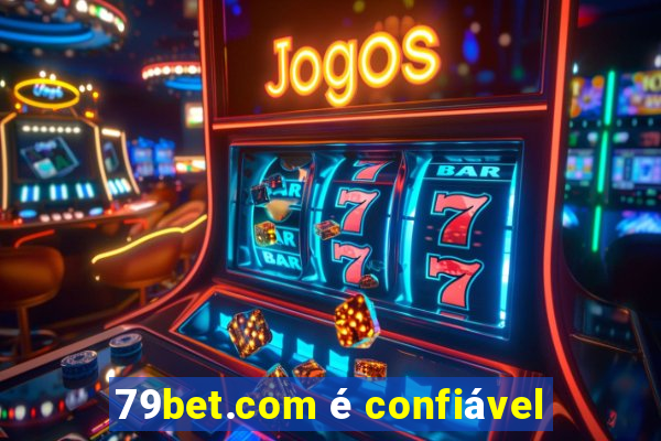 79bet.com é confiável