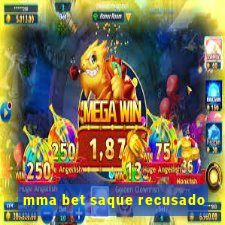 mma bet saque recusado