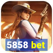 5858 bet