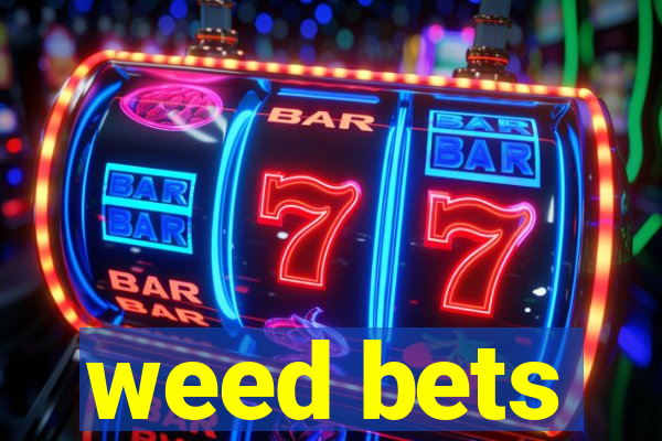 weed bets